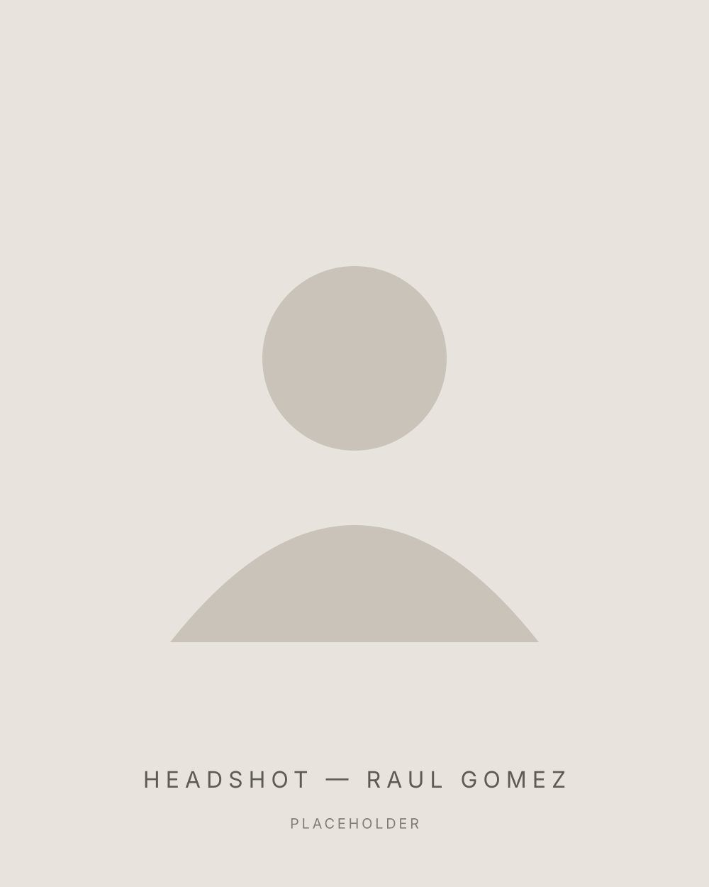 Headshot placeholder for Raul Gomez